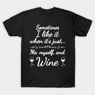 Me, myself and wine T-Shirt